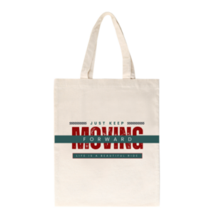 Just Keep Moving Forward "Totebag"