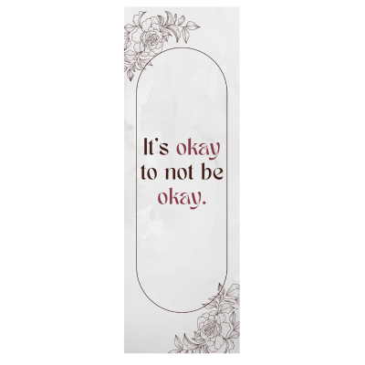 “It’s okay to not be okay” Bookmark